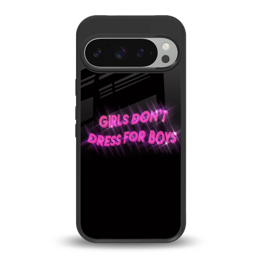 Girls Don't Dress For Boys back phone cover | glass case for google pixel 9 pro