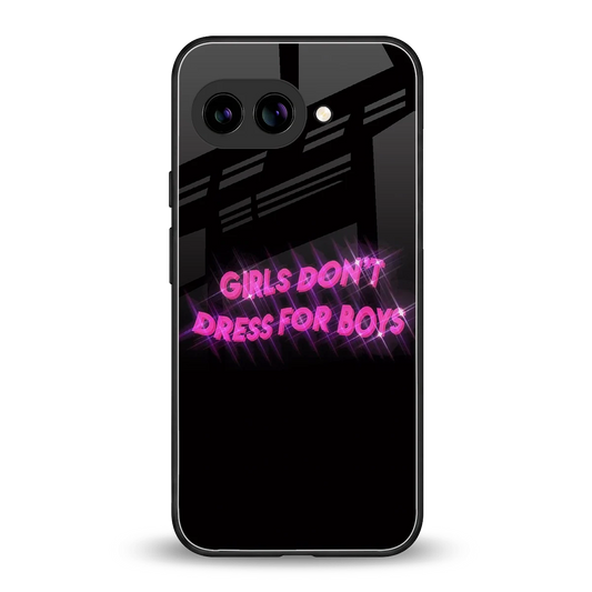 Girls Don't Dress For Boys back phone cover | glass case for google pixel 9a