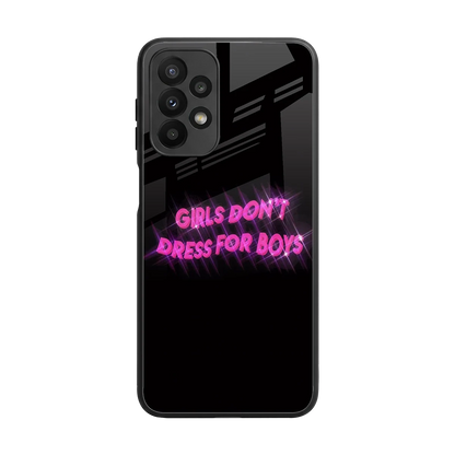 Girls Don't Dress For Boys back phone cover | glass case for samsung galaxy a23