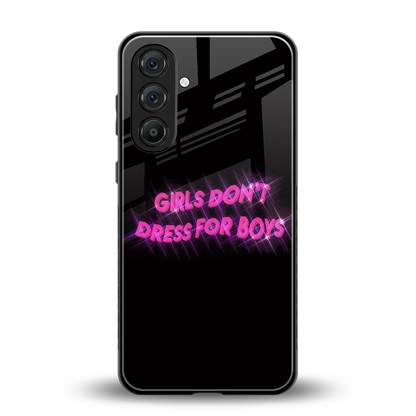 Girls Don't Dress For Boys back phone cover | glass case for samsung galaxy a55 5g
