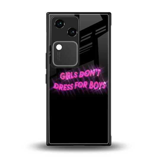 Girls Don't Dress For Boys back phone cover | glass case for vivo v30