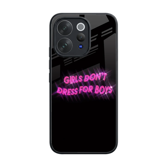 Girls Don't Dress For Boys back phone cover | glass case for vivo v70 elite