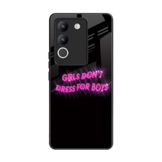 Girls Don't Dress For Boys back phone cover | glass case for vivo y200 5g