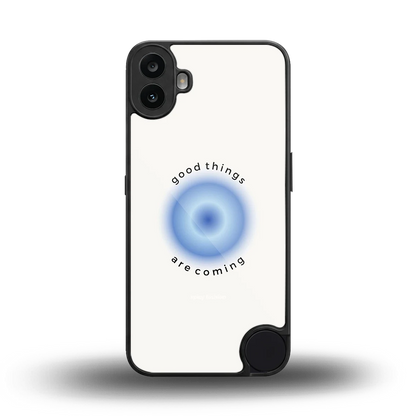 Good Things Are Coming back phone cover | glass case for cmf nothing phone 1
