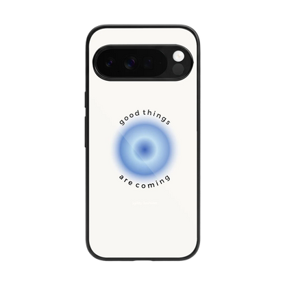 Good Things Are Coming back phone cover | glass case for google pixel 10 pro xl