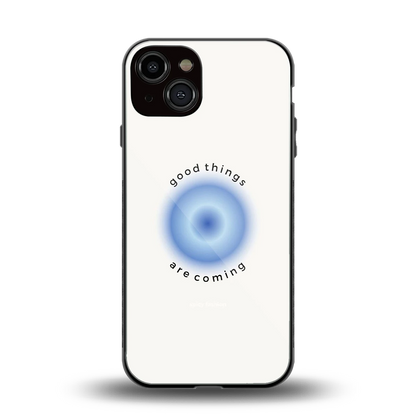 Good Things Are Coming back phone cover | glass case for iphone 13