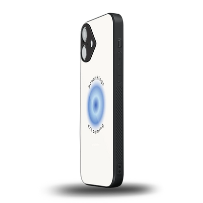 Good Things Are Coming iphone 16 plus mobile cover | shockproof glass phone case