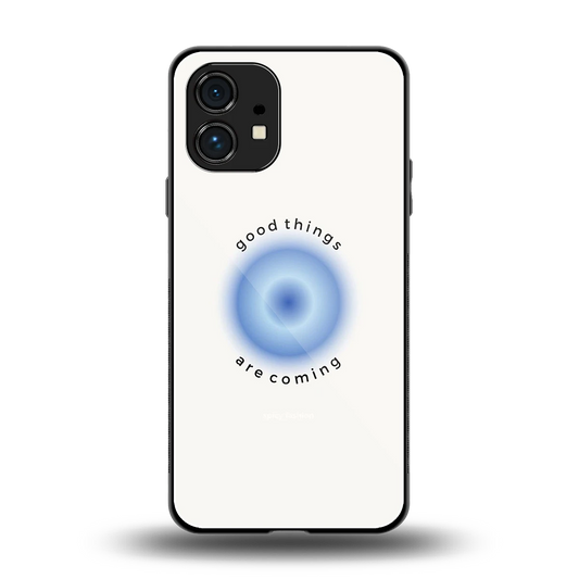 Good Things Are Coming back phone cover | glass case for nothing phone 1
