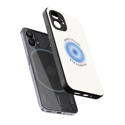 Good Things Are Coming sleek nothing phone 1 cover with tempered glass back and TPU edges