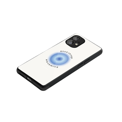 Good Things Are Coming stylish phone case for nothing phone 1 | glossy glass and slim fit