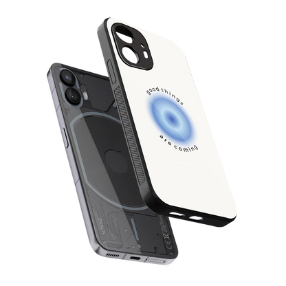 Good Things Are Coming sleek nothing phone 2 cover with tempered glass back and TPU edges