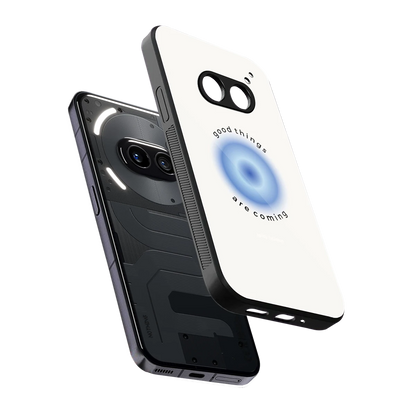 Good Things Are Coming sleek nothing phone 2a cover with tempered glass back and TPU edges