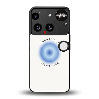 Good Things Are Coming back phone cover | glass case for nothing phone 3