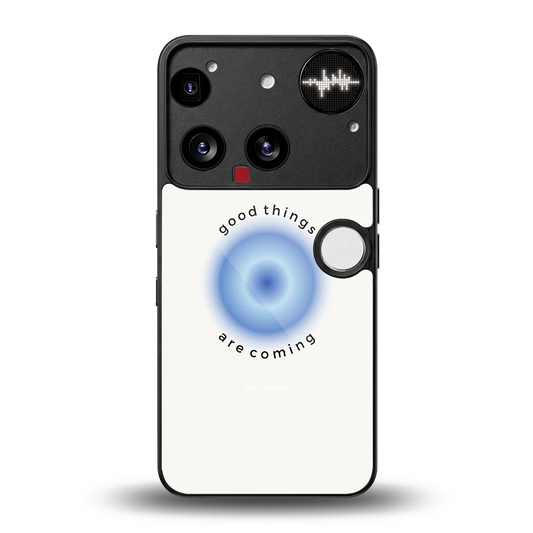 Good Things Are Coming back phone cover | glass case for nothing phone 3