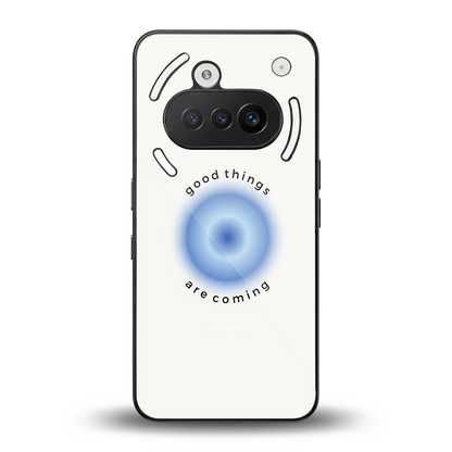 Good Things Are Coming back phone cover | glass case for nothing phone 3a