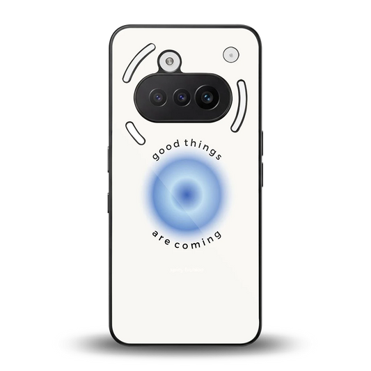 Good Things Are Coming back phone cover | glass case for nothing phone 3a