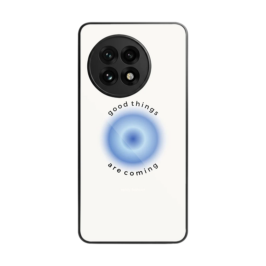 Good Things Are Coming back phone cover | glass case for oneplus 13r