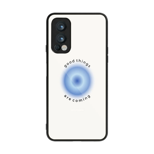 Good Things Are Coming back phone cover | glass case for oneplus nord 2