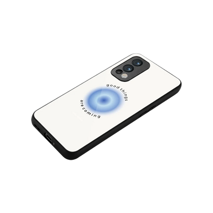 Good Things Are Coming stylish phone case for oneplus nord 2 | glossy glass and slim fit