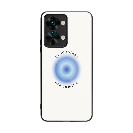 Good Things Are Coming back phone cover | glass case for oneplus nord 2t