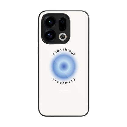 Good Things Are Coming back phone cover | glass case for oppo find x9