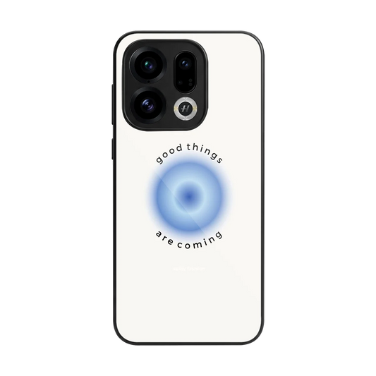 Good Things Are Coming back phone cover | glass case for oppo find x9