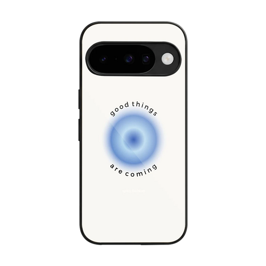 Good Things Are Coming back phone cover | glass case for google pixel 10