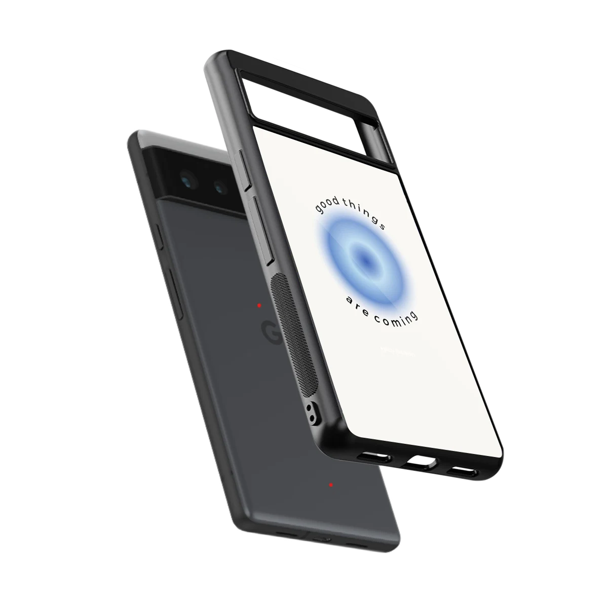 Good Things Are Coming sleek google pixel 6 cover with tempered glass back and TPU edges