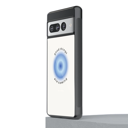 Good Things Are Coming stylish phone case for google pixel 7 pro | glossy glass and slim fit