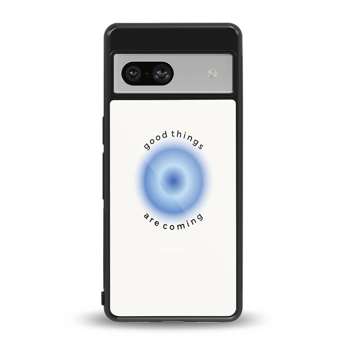 Good Things Are Coming back phone cover | glass case for google pixel 7a