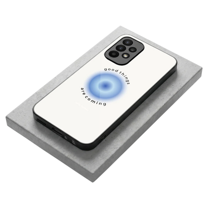 Good Things Are Coming stylish phone case for samsung galaxy a23 | glossy glass and slim fit