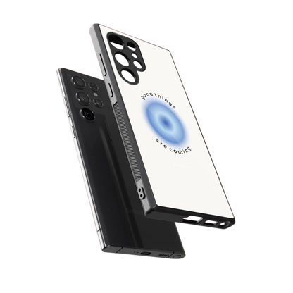 Good Things Are Coming sleek samsung galaxy s24 ultra cover with tempered glass back and TPU edges