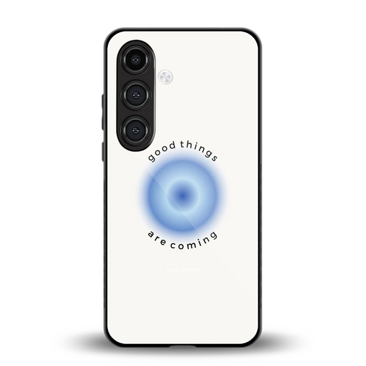 Good Things Are Coming back phone cover | glass case for samsung galaxy s23 fe