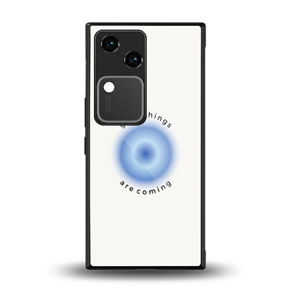 Good Things Are Coming back phone cover | glass case for vivo v30