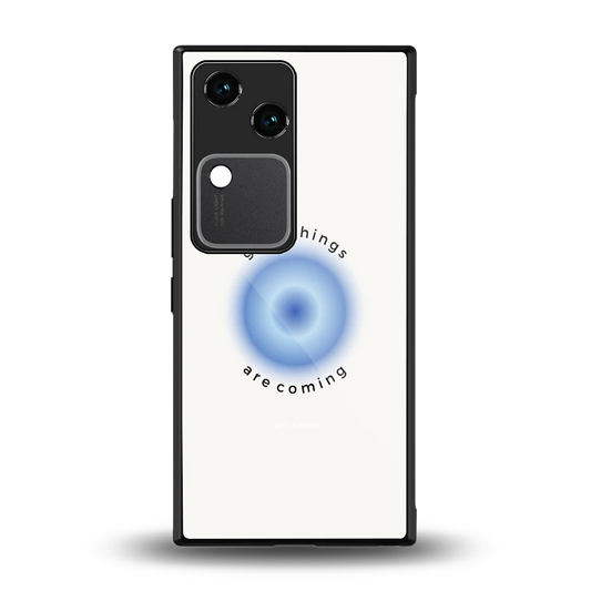 Good Things Are Coming back phone cover | glass case for vivo v30