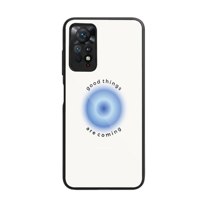 Good Things Are Coming back phone cover | glass case for redmi note 11 pro
