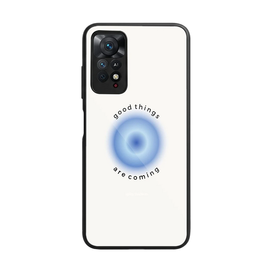Good Things Are Coming back phone cover | glass case for redmi note 11 pro