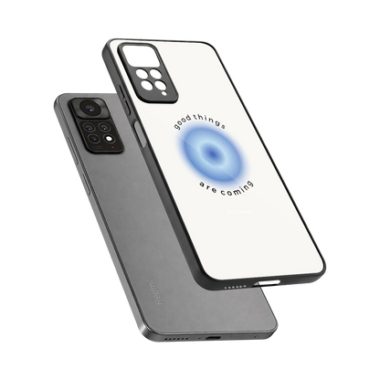 Good Things Are Coming sleek redmi note 11 pro cover with tempered glass back and TPU edges