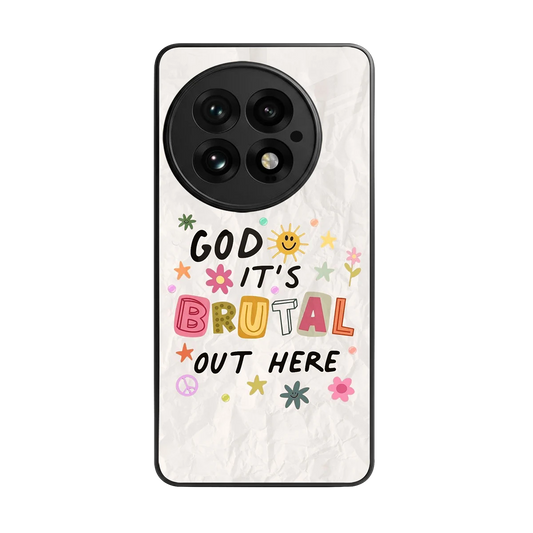 It's Brutal Out Here back phone cover | glass case for oneplus 13