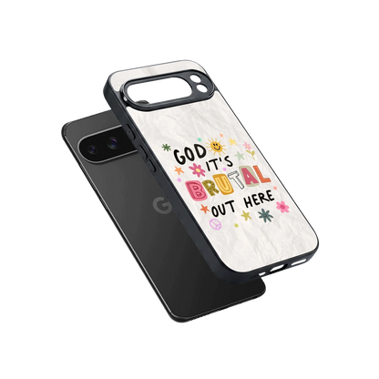 It's Brutal Out Here sleek google pixel 10 pro xl cover with tempered glass back and TPU edges