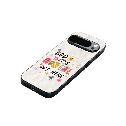 It's Brutal Out Here stylish phone case for google pixel 10 pro xl | glossy glass and slim fit