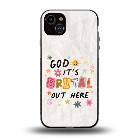 It's Brutal Out Here back phone cover | glass case for iphone 14 plus