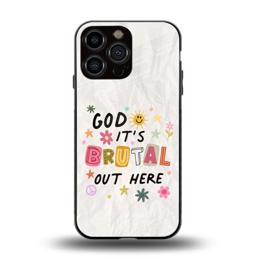 It's Brutal Out Here back phone cover | glass case for iphone 15 pro max
