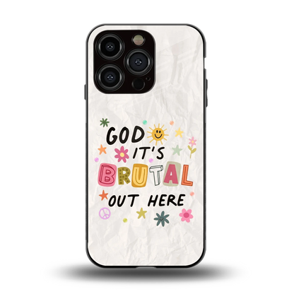 It's Brutal Out Here back phone cover | glass case for iphone 15 pro
