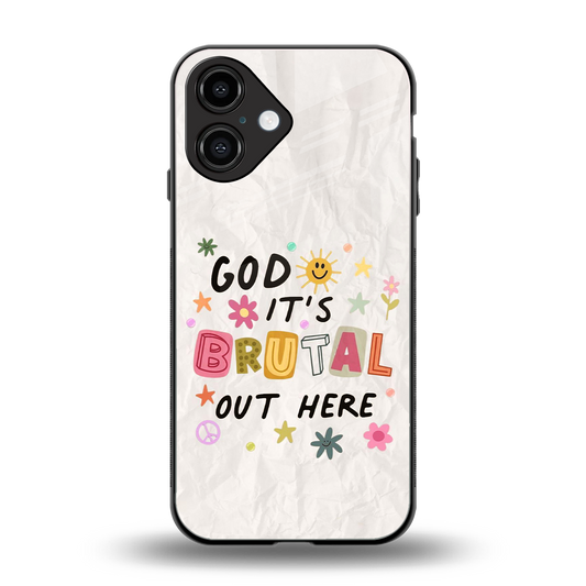 It's Brutal Out Here Phone Case for Iphone 16 | Glass Case
