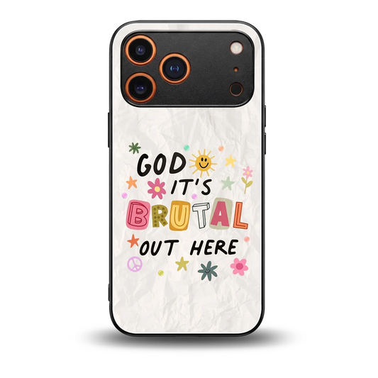 It's Brutal Out Here back phone cover | glass case for iphone 17 pro max
