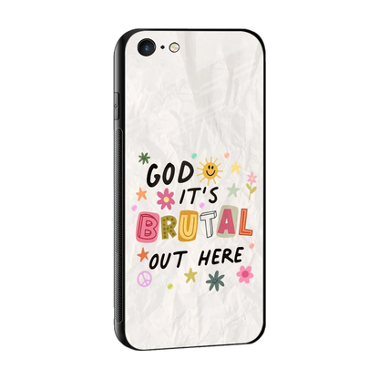 It's Brutal Out Here sleek iphone 6s plus cover with tempered glass back and TPU edges