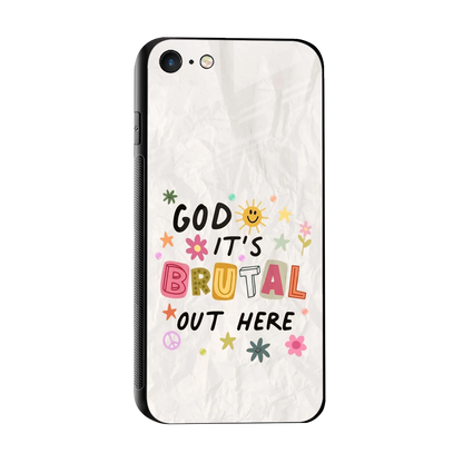 It's Brutal Out Here sleek iphone 7 cover with tempered glass back and TPU edges