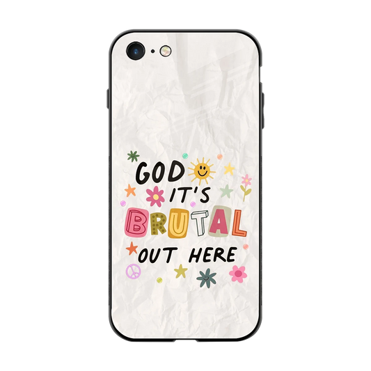 It's Brutal Out Here back phone cover | glass case for iphone 7