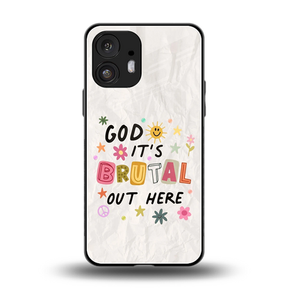 It's Brutal Out Here back phone cover | glass case for nothing phone 2